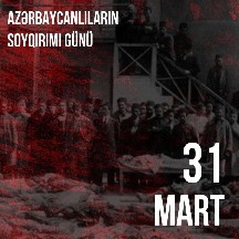 1918-ci ilin mart-aprel aylarında dinc Azərbaycan əhalisi kütləvi surətdə qətlə yetirilmişdir