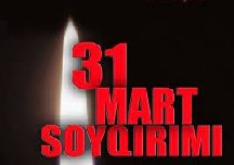 31 Mart - Azərbaycanlılara qarşı törədilən soyqırımı aktıdır